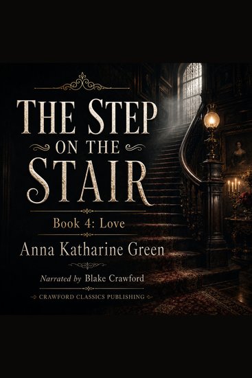 step on the stair The - Book 4 Love - A Classic Mystery of Passion Loyalty and Dangerous Secrets - cover