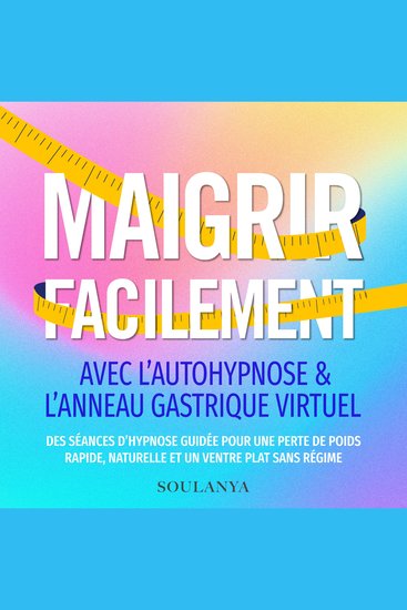 Maigrir facilement avec l’autohypnose & l’anneau gastrique virtuel - Des séances d’hypnose guidée pour une perte de poids rapide naturelle et un ventre plat sans régime - cover
