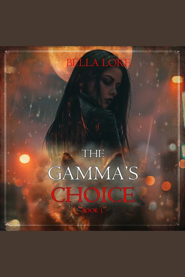Gamma's Choice The (Book One) - Digitally narrated using a synthesized voice - cover