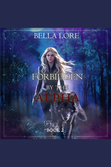 Forbidden by the Alpha (Book Two) - Digitally narrated using a synthesized voice - cover