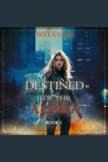 Destined for the Alpha (Book One) - Digitally narrated using a synthesized voice - cover