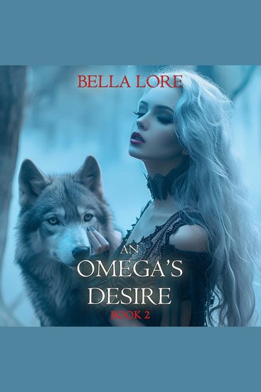Omega's Desire An (Book Two) - Digitally narrated using a synthesized voice - cover