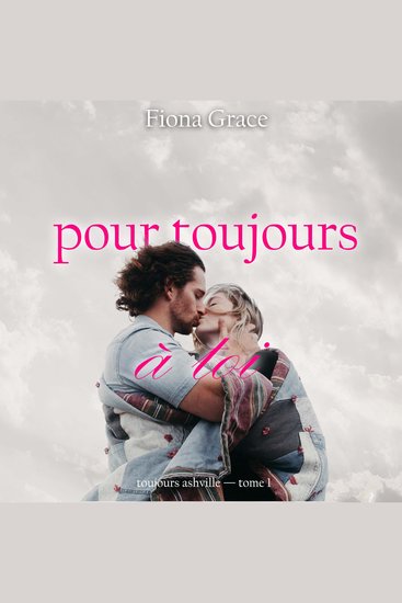Pour toujours à toi (Toujours Ashville — tome 1) - Narration par une voix synthétisée - cover