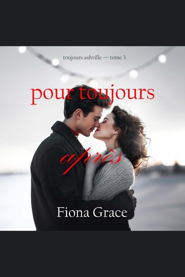 Pour toujours après (Toujours Ashville — tome 3) - Narration par une voix synthétisée - cover
