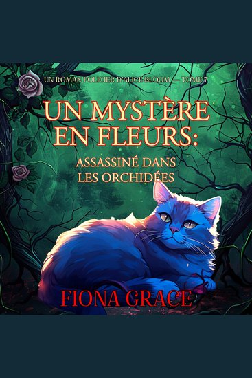 Un mystère en fleurs : assassiné dans les orchidées (un roman policier d’Alice Bloom — tome 7) - Narration par une voix synthétisée - cover