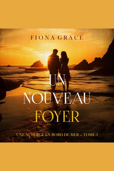 Un nouveau foyer (Une auberge en bord de mer — tome 3) - Narration par une voix synthétisée - cover