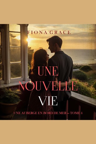 Une nouvelle vie (Une auberge en bord de mer — tome 4) - Narration par une voix synthétisée - cover