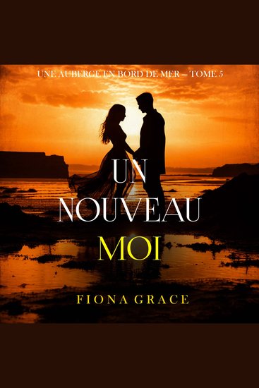 Un nouveau moi (Une auberge en bord de mer — tome 5) - Narration par une voix synthétisée - cover