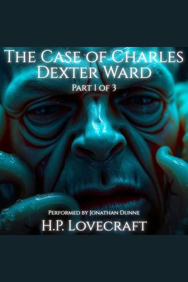 Case of Charles Dexter Ward The (Part 1 of 3) - cover
