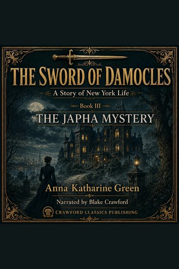 Sword of Damocles The: A Story of New York Life — Book III: The Japha Mystery - A haunted house a veiled past and a mystery that demands justice and mercy - cover