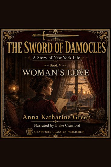 Sword of Damocles The: A Story of New York Life — Book V: Woman’s Love - A final test of devotion sacrifice and the saving power of love - cover