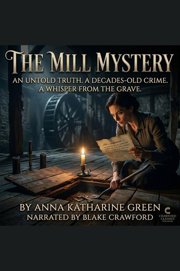 The Mill Mystery - An unsolved case lies beneath the floor of an old factory A horrifying secret awaits revelation - cover