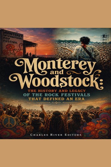 Monterey and Woodstock: The History and Legacy of the Rock Festivals that Defined an Era - cover
