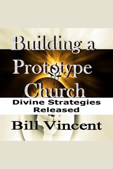Building a Prototype Church - The Church Is in a Season of Profound of Change - cover