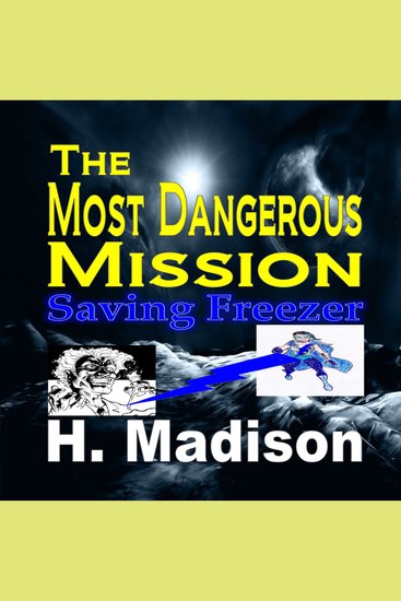 The Most Dangerous Mission - Saving Freezer - cover