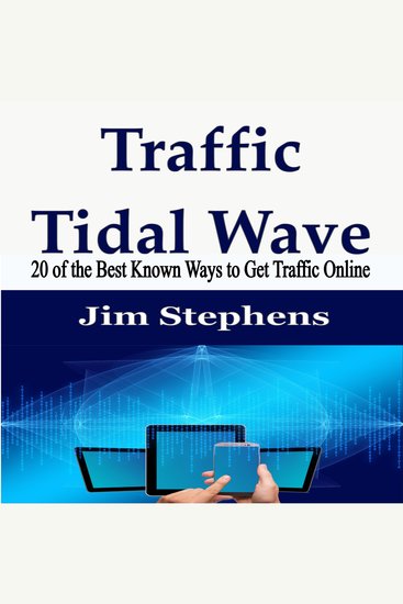 Traffic Tidal Wave - 20 of the Best Known Ways to Get Traffic Online - cover