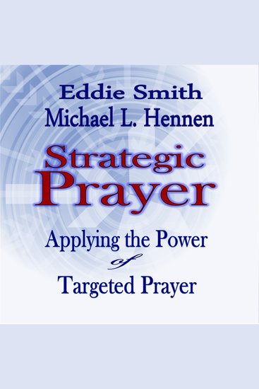 Strategic Prayer - Applying the Power of Targeted Prayer - cover