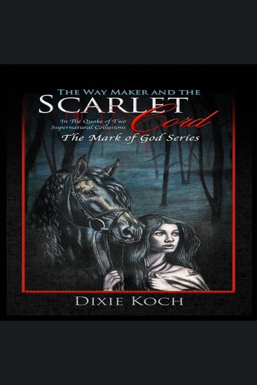 The Way Maker and the Scarlet Cord - In the Quake of Two Supernatural Collusions - cover