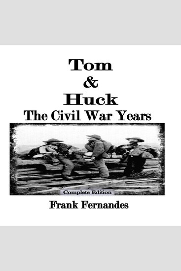 Tom & Huck (Complete Edition) - The Civil War Years - cover