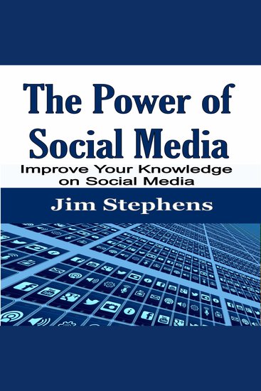 The Power of Social Media - Improve Your Knowledge on Social Media - cover