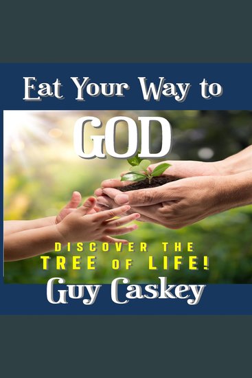 Eat Your Way to God - Discover the Tree of Life! - cover
