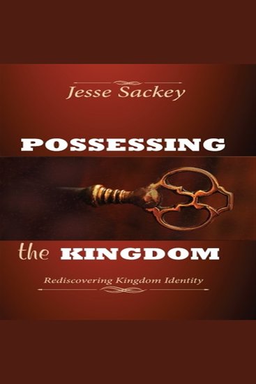 Possessing the Kingdom - Rediscovering Kingdom Identity - cover