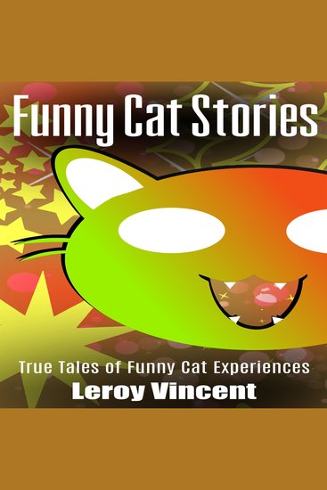 Funny Cat Stories - True Tales of Funny Cat Experiences - cover