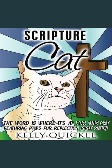 Scripture Cat - The Word Is Where It's At for This Cat Featuring Paws for Reflection Bible Study - cover