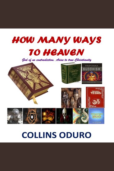 How Many Ways To Heaven - God of No Contradiction Arise to True Christianity - cover