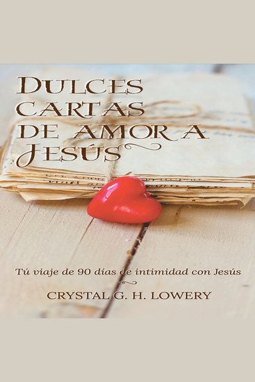 Cartas de Dulce Amor a Jesus - Tú viaje de 90 días de intimidad con Jesús - cover