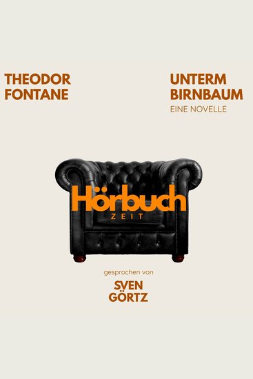 Unterm Birnbaum Eine Novelle - Hörbuchzeit: Klassiker der Weltliteratur - cover