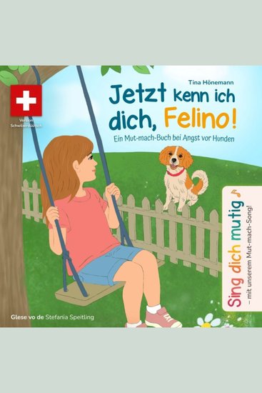 Jetzt kenn ich dich Felino! Ein Mut-mach-Buch bei Angst vor Hunden (Schweizer Version) - cover