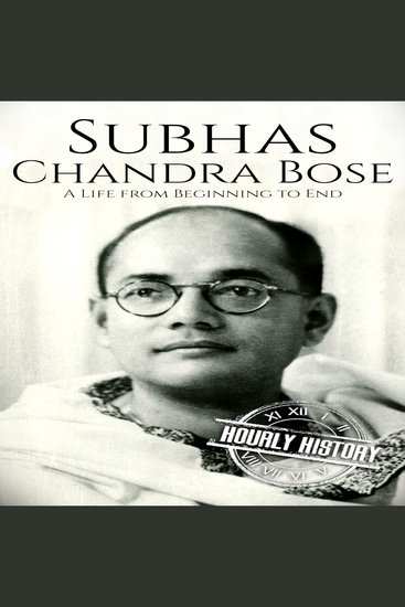 Subhas Chandra Bose - A Life from Beginning to End - cover