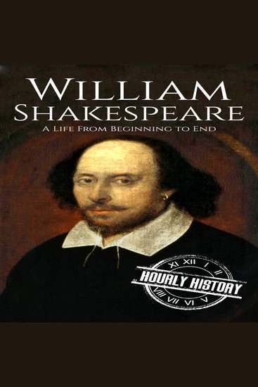 William Shakespeare - A Life from Beginning to End - cover