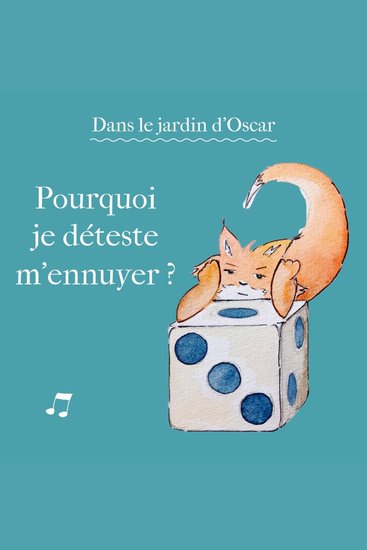Pourquoi je déteste m'ennuyer ? - Collection "Dans le jardin d'Oscar" - cover