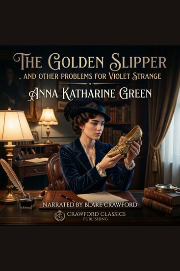 The Golden Slipper and Other Problems for Violet Strange - Nine elegant mysteries featuring a society belle with a secret talent for detection - cover