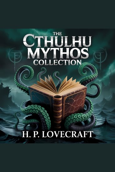 The Cthulhu Mythos Collection - The Call of Cthulhu The Shadow Over Innsmouth and The Dunwich Horror - cover