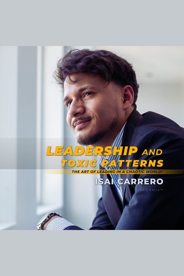 Leadership and Toxic Patterns - The Art of Leading in a Chaotic World - cover