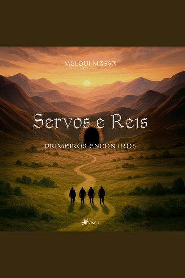 Servos e Reis - Primeiros Encontros - Volume I - cover