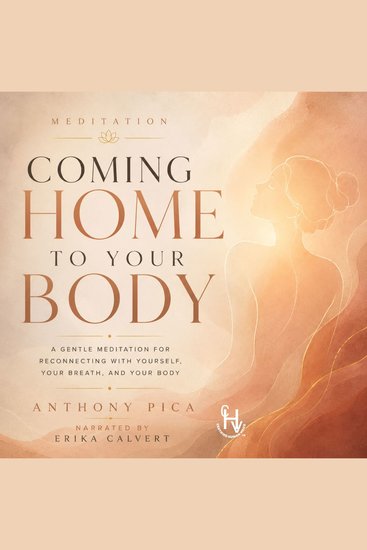 Coming Home to Your Body - A Guided Meditation - cover