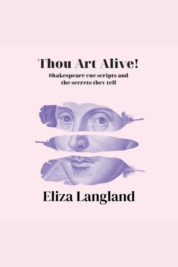 Thou Art Alive! - Shakespeare Cue-scripts and the Secrets They Tell - cover