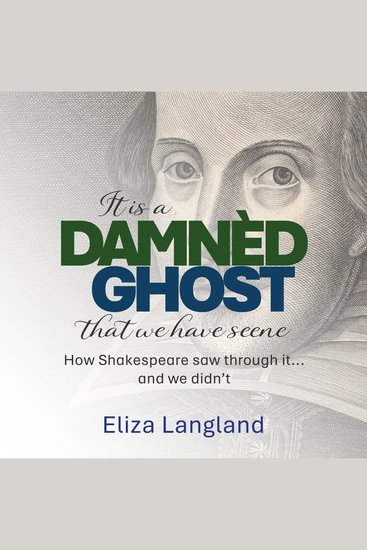 Damned Ghost - How Shakespeare saw through it and we didn't - cover