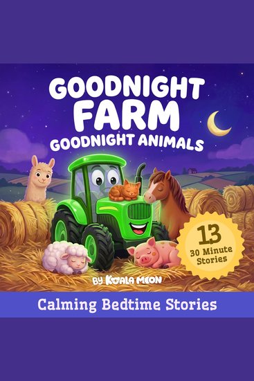 Goodnight Farm Goodnight Animals: Calming Bedtime Stories for Kids - Sleep Tight with Tractors Animals Koko & Friends - cover