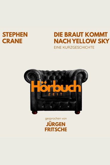 Die Braut kommt nach Yellow Sky Eine Kurzgeschichte aus dem Wilden Westen - Hörbuchzeit: Klassiker der Weltliteratur - cover