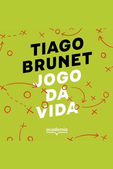 Jogo da vida - O que o futebol pode te ensinar sobre a vida e os negócios - cover