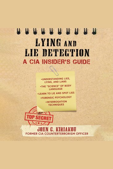 Lying and Lie Detection - A CIA Insider's Guide - cover