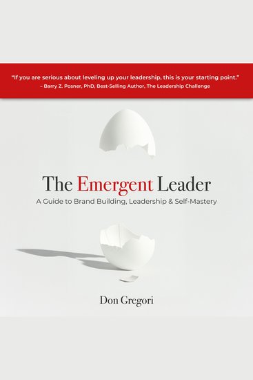 The Emergent Leader - A Guide to Brand Building Leadership and Self-Mastery - cover