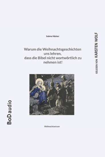 Warum die Weihnachtsgeschichten uns lehren dass die Bibel nicht wortwörtlich zu nehmen ist! (Ungekürzt) - cover