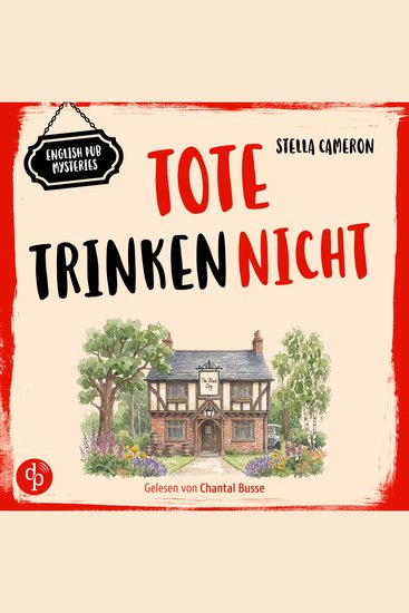 Tote trinken nicht | Cosy Crime Hörbuch - English Pub Mysteries - Ein britischer Dorfkrimi aus den Cotswolds Band 1 (Ungekürzt) - cover