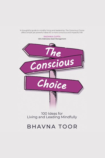 The Conscious Choice - 100 Ideas for Living and Leading Mindfully - cover